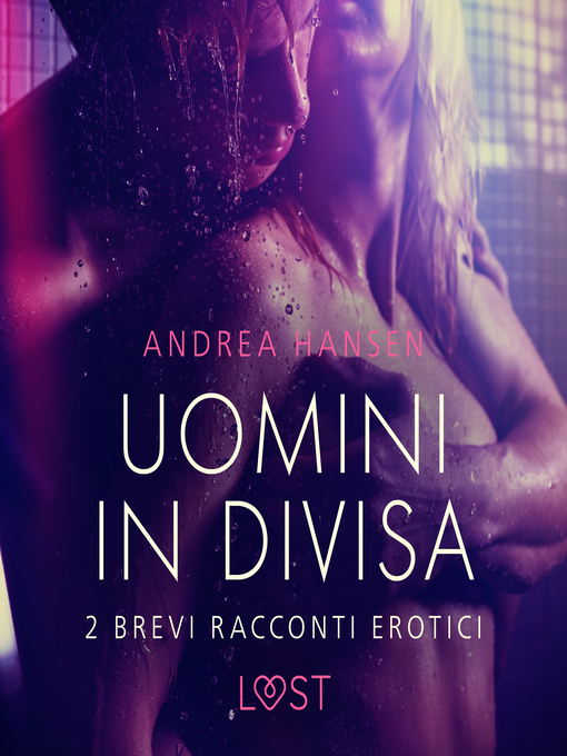 Title details for Uomini in divisa--2 brevi racconti erotici by Andrea Hansen - Available